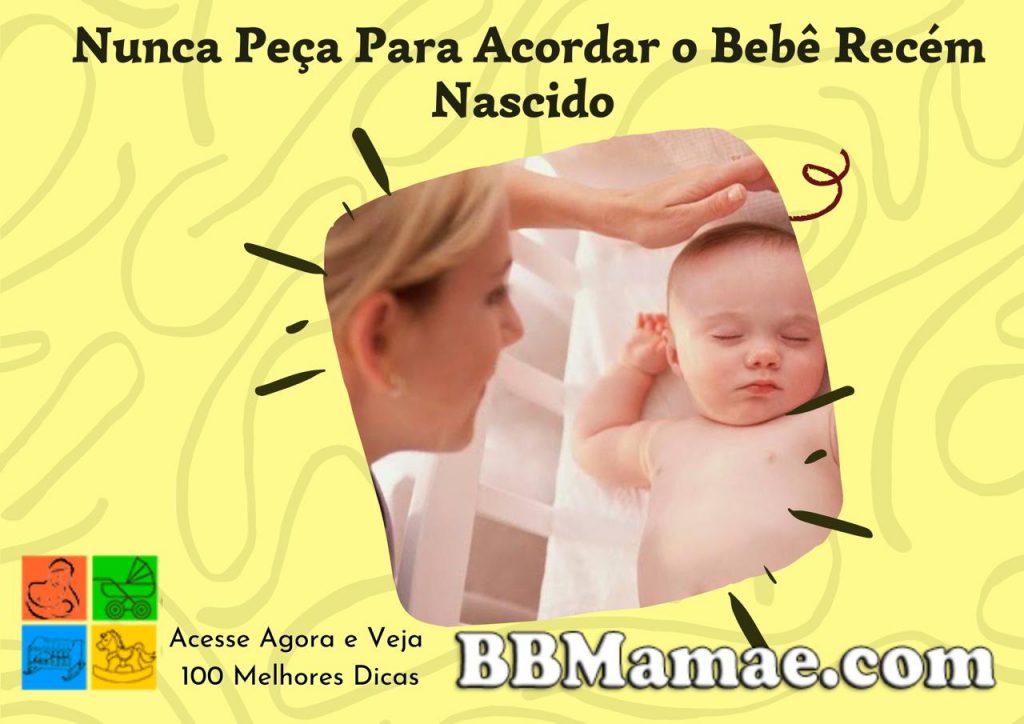 Nunca Peça Para Acordar o Bebê Recém Nascido