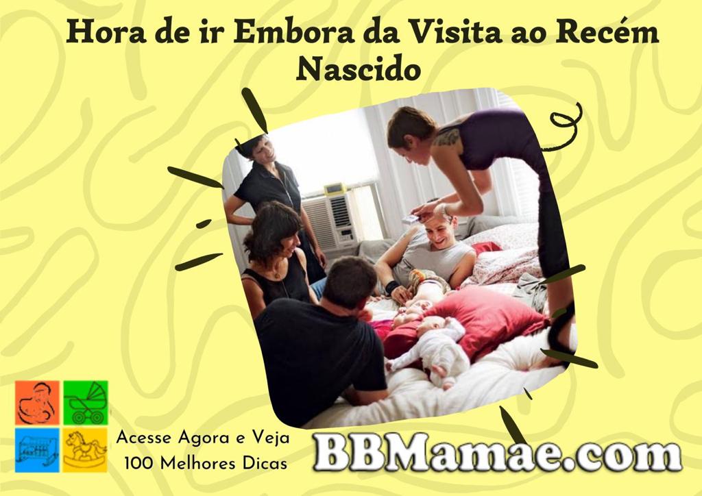 Hora de Ir Embora da Visita ao Recém Nascido