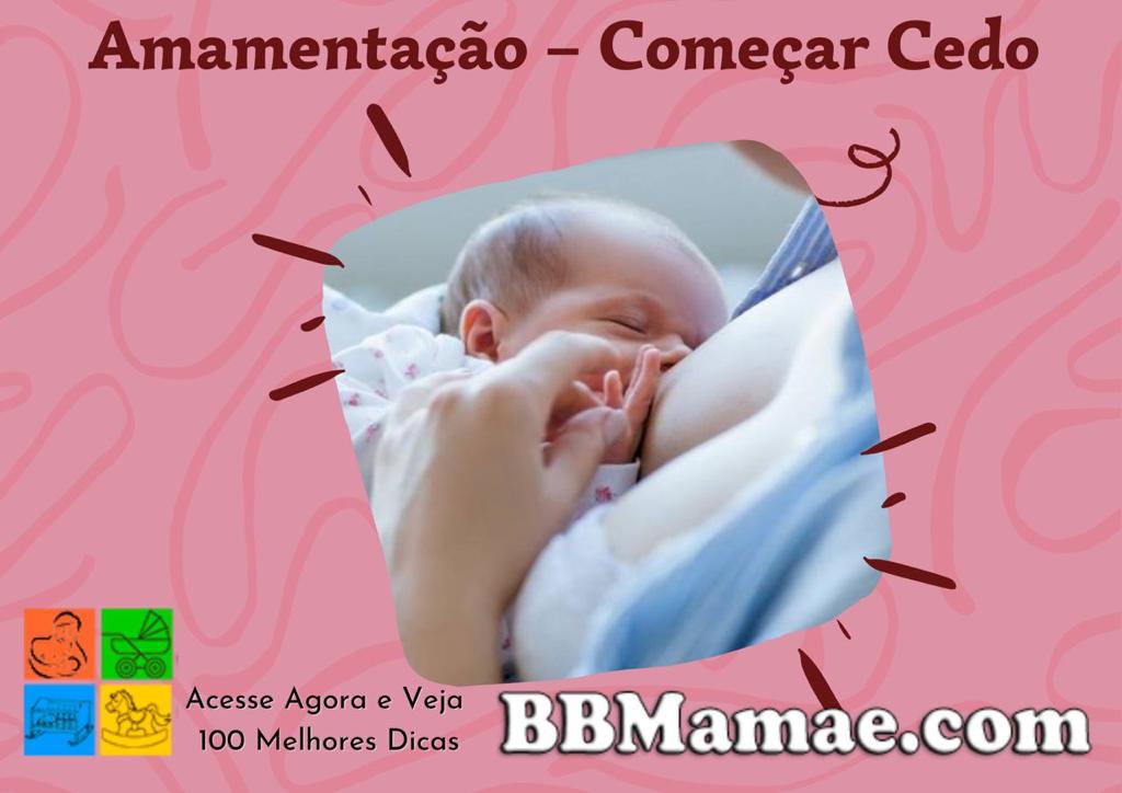 Amamentação - Começar Cedo