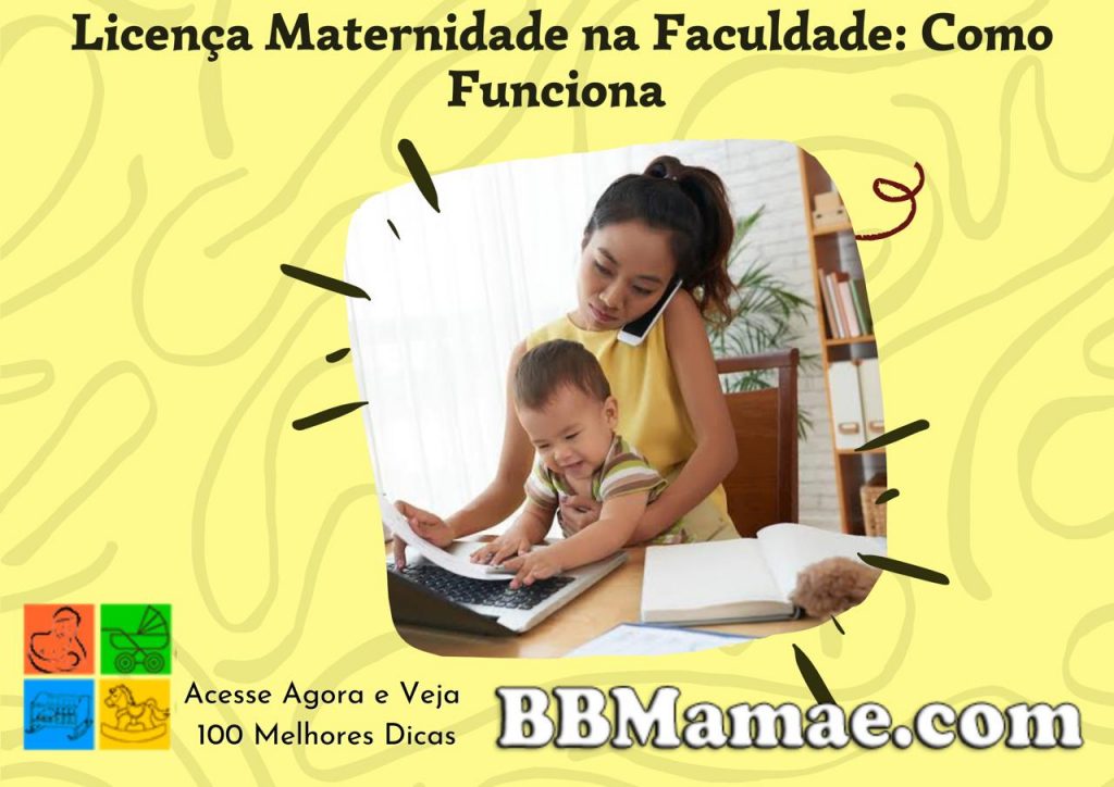 Licença Maternidade na Faculdade: Como Funciona